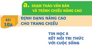 Bài 10a Định dạng nâng cao cho trang chiếu