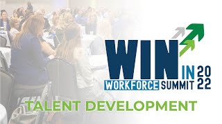 WIN in Workforce Summit 2022 | Talent Development Sessions