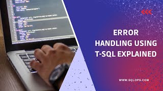 Error Handling using T-SQL explained || SQL Server Exception Handling