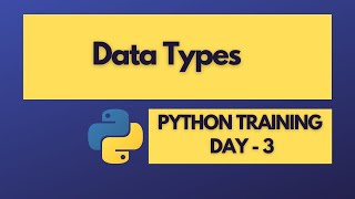Data Types in Python | Day - 3 | Python Training