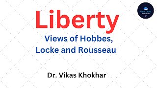 Liberty : Views of Hobbes, Locke and Rousseau/NTA/UGC-NET/JRF/UPSC/HTET/CUET/Political Theory