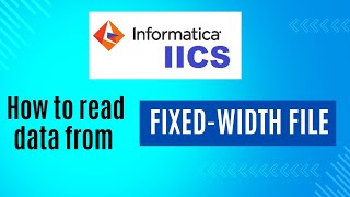 Informatica IICS Tutorial | What is Fixed Width file | How to read fixed Width file in IICS