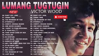 Victor Wood Medley Songs Nonstop 🍀 Victor Wood Tagalog Love Songs 🍀 Victor Wood Greatest Hits 2024🍀🍀