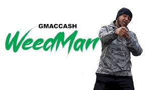 GmacCash - WeedMan (Official Video)