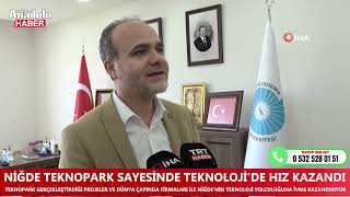 NİĞDE TEKNOPARK SAYESİNDE TEKNOLOJİ’DE HIZ KAZANDI