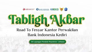 TABLIGH AKBAR HABIB ZAID BIN YAHYA & KH. ANWAR ISKANDAR ROAD TO FESYAR KPWBI KEDIRI 2023