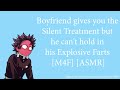 boyfriend gives you the silent treatment but he can t hold in his explosive farts m4f asmr