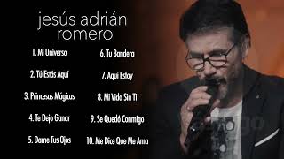 Jesús Adrián Romero - 10 Grandes Éxitos de la Música Cristiana 2022