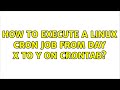 How to execute a Linux Cron Job from day x to y on crontab?