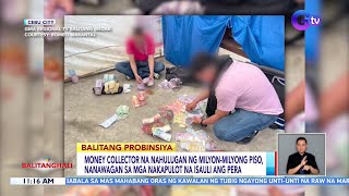 Money collector na nahulugan ng milyon-milyong piso, nanawagan... | BT