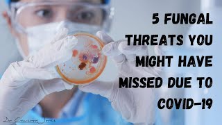5 Fungal threats you might have missed due to COVID-19