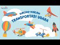 Macam-macam Transportasi Udara | Mengenal Nama Transportasi Udara dalam Bahasa Indonesia