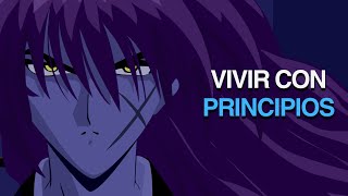 No actúes por miedo, actúa por tus principios Ft. Kenshin Himura