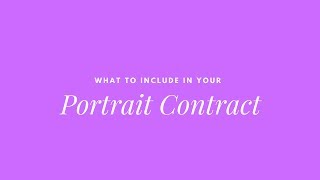 What To Include In Your Portrait Photography Contract