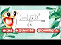 integral of cot²√x/√x dx