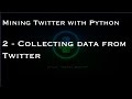 Mining Twitter with Python : 2 - Collecting data from Twitter