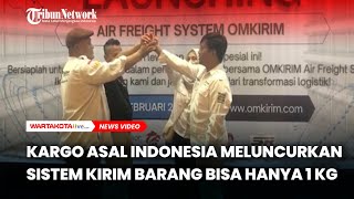 Satu Pengusaha Kargo Asal Indonesia Perdana Meluncurkan Sistem Kirim Barang Bisa Hanya 1 Kg