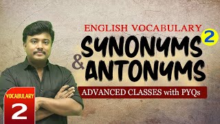 SYNONYMS \u0026 ANTONYMS (Advanced Class with PYQs) #2 I English Vocabulary for LDC \u0026 ALL PSC Exams