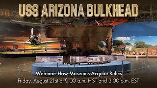 Webinar: Insight into the USS Arizona Bulkhead at Pearl Harbor Aviation Museum