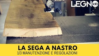 Settaggio e manutenzione della sega a nastro - parte 1