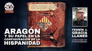 Aragón y su papel en la configuración de la Hispanidad. Con Fermín J. Gracia Llanes