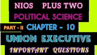 NIOS PLUS TWO POLITICAL SCIENCE CHAPTER -10 UNION EXECUTIVE