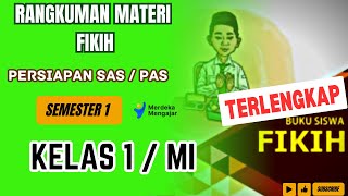 TERLENGKAP | Rangkuman materi Fiqih kelas 1 Semester 1 | Persiapan SAS/ PAS