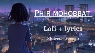 Dil sambhal ja zara song lyrics video || Lofi + slowed + reverb | Lofi lyrics Video | #lofilyrics