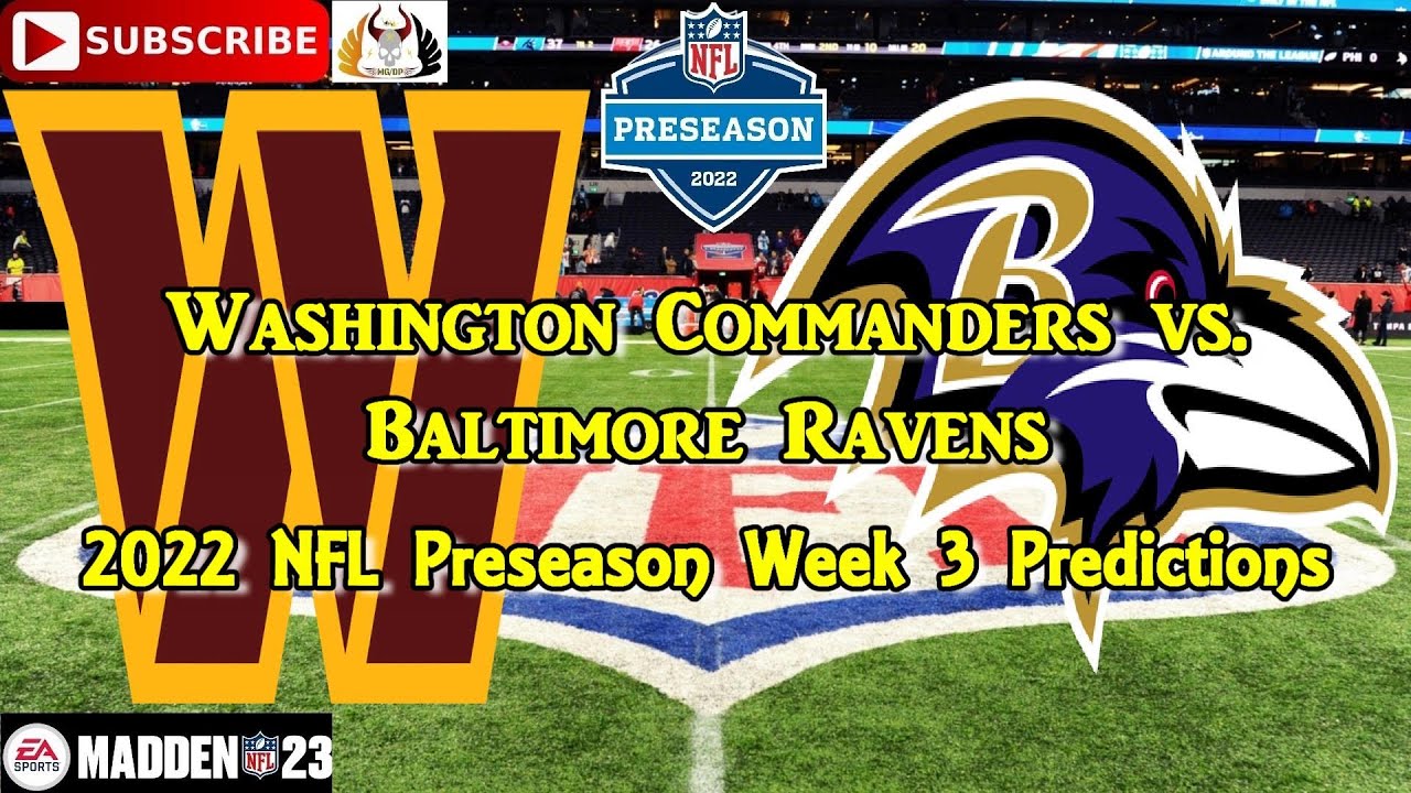 Washington Commanders Vs. Baltimore Ravens | 2022 NFL Preseason Week 3 ...