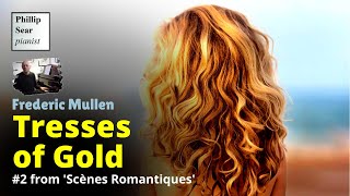 Frederic Mullen: Scènes Romantiques: 2 - Tresses of Gold