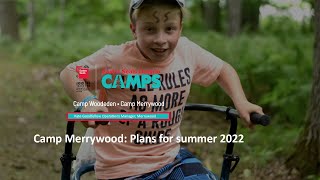 CAMP MERRYWOOD   PLANS FOR THE SUMMER OF 2022