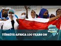 Africa Matters: Türkiye-Africa 100 years on