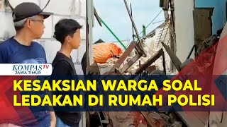 Penyebab Ledakan di Rumah Polisi yang Tewaskan 2 Orang, Begini Kesaksian Warga Sekitar TKP!