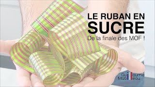 LE RUBAN EN SUCRE DE LA FINALE DES MOF!!!!!