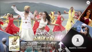 ♫ Mahi Aaja   Mahi Aja   Unplugged      Full Video Song      Singer Arijit Singh   Film Singh Is Bli