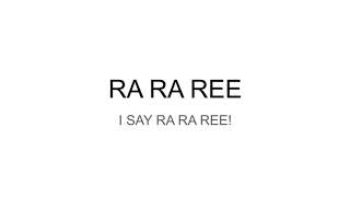 Ra ra ree