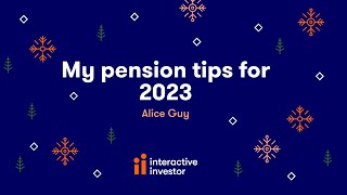 My pension tips for 2023