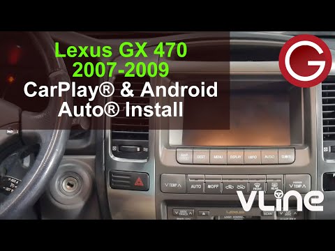 Agregue CarPlay y Android Auto a Lexus GX 470 2007 2008 2009 con GROM VLine VL2 | Guía de instalación LEX5