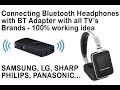 Connecting bluetooth headphones to ANY Smart TV! Samsung, Sony, Lg, Philips, 100% working solution!