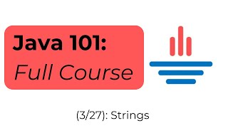 Java 101 [3/27] Strings