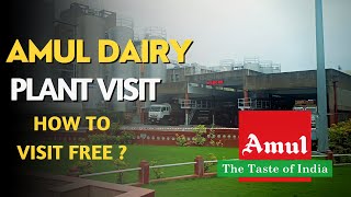 A visit to Amul Dairy - Anand | फ्री में करे Amul Dairy Visit - Asia's Largest Dairy