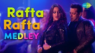 Rafta Rafta Medley | Shorter Version | Salman Khan | Yamla Pagla Deewana Phir Se | Sonakshi