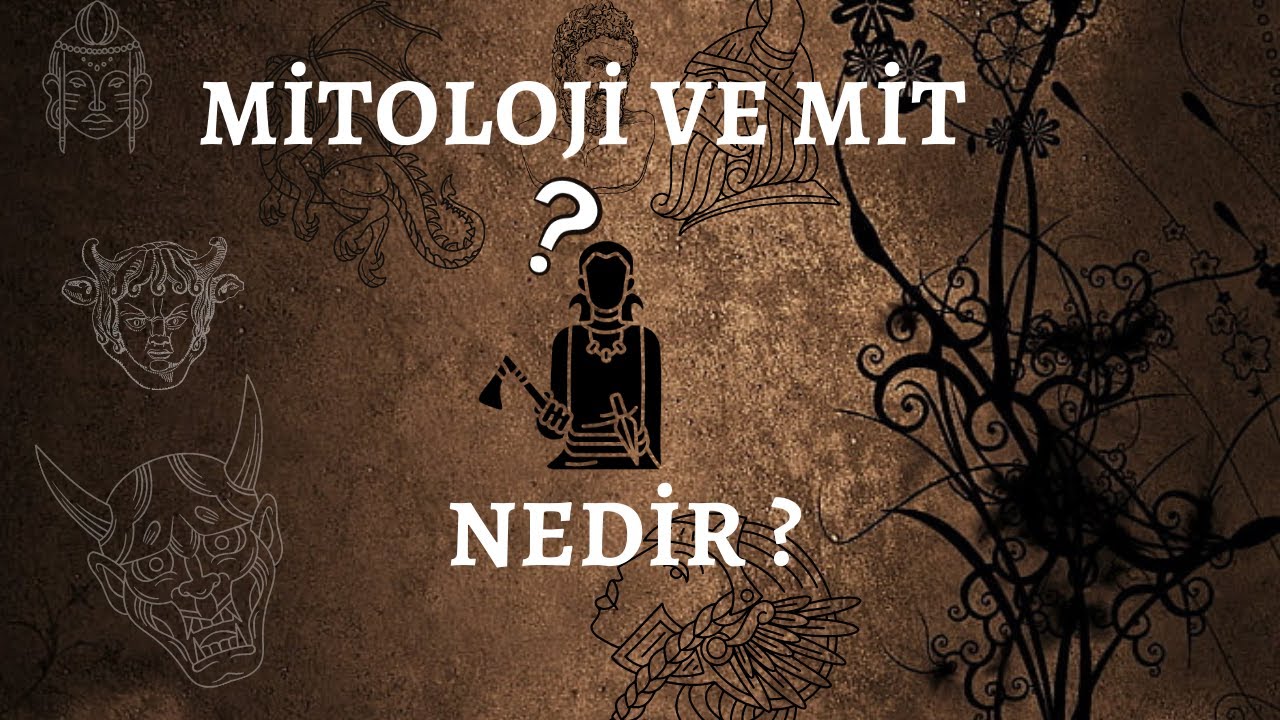 Mitoloji Ve Mit Nedir 1 Bölüm Youtube
