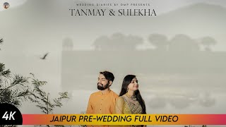 Jaipur Prewedding Video 4k - Tanmay & Sulekha || Prewedding in Jaipur || Wedding Diaries By OMP