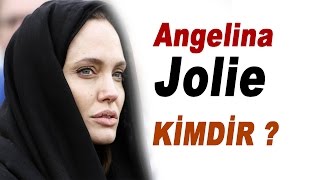 Angelina Jolie Kimdir ?