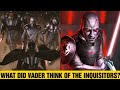 What did Vader think of the Inquisitors? Star Wars #Shorts