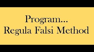 Regula Falsi Program