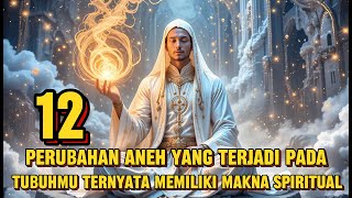 TRANSFORMASI FISIK SPIRITUAL ✨ PERUBAHAN ANEH YANG MENANDAKAN KENAIKAN KESADARAN