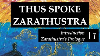 Thus Spoke Zarathustra | Part 1 - Introduction and Zarathustra's Prologue