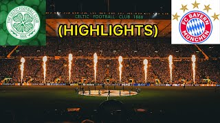 CELTIC V BAYERN MUNICH (HIGHLIGHTS) !!!